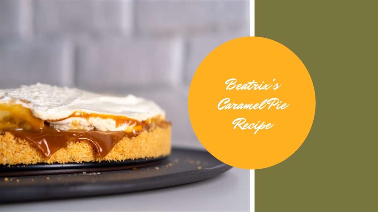 Beatrix Caramel Pie Recipe